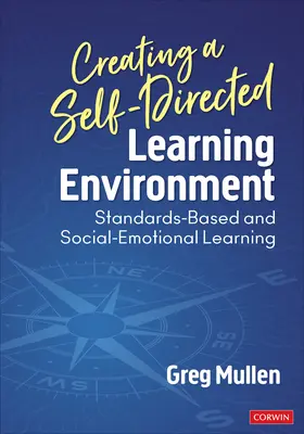 Vytváření prostředí pro sebeřízené učení: Vycházející ze standardů a sociálně-emocionálního učení - Creating a Self-Directed Learning Environment: Standards-Based and Social-Emotional Learning