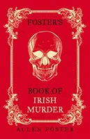 Fosterova kniha irských vražd - Foster's Book of Irish Murder