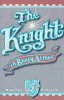 Rytíř v rezavé zbroji - The Knight in Rusty Armor