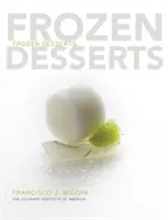 Mražené dezerty (The Culinary Institute of America (Cia)) - Frozen Desserts (The Culinary Institute of America (Cia))