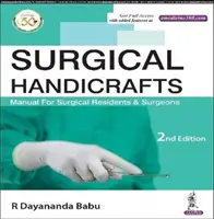 Chirurgická řemesla - Příručka pro rezidenty a chirurgy chirurgie - Surgical Handicrafts - Manual for Surgical Residents & Surgeons