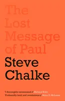 Ztracené Pavlovo poselství: Pochopila církev apoštola Pavla špatně? - The Lost Message of Paul: Has the Church misunderstood the Apostle Paul?