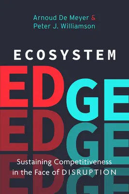 Ekosystémový okraj: Udržení konkurenceschopnosti tváří v tvář narušením - Ecosystem Edge: Sustaining Competitiveness in the Face of Disruption