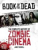 Kniha mrtvých: Kompletní dějiny zombie kinematografie - Book of the Dead: The Complete History of Zombie Cinema