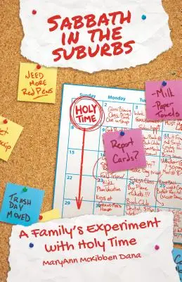 Sabat na předměstí: Experiment jedné rodiny s posvátným časem - Sabbath in the Suburbs: A Family's Experiment with Holy Time