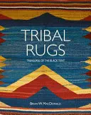 Kmenové koberce: Poklady černého stanu - Tribal Rugs: Treasures of the Black Tent