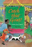 Chyťte tu kozu!: Den na trhu v Nigérii - Catch That Goat!: A Market Day in Nigeria
