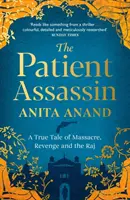 Trpělivý vrah - Skutečný příběh o masakru, pomstě a ráji - Patient Assassin - A True Tale of Massacre, Revenge and the Raj