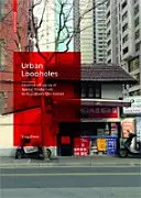 Městské mezery - kreativní aliance prostorové výroby v centru Šanghaje - Urban Loopholes - Creative Alliances of Spatial Production in Shanghai's City Center