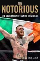 Notorious: Životopis Conora McGregora - Notorious: The Biography of Conor McGregor