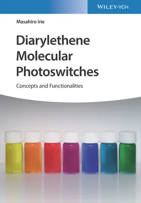 Deníček Molekulární fotosvětýlka: Koncepty a funkce - Diarylethene Molecular Photoswitches: Concepts and Functionalities