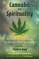 Konopí a spiritualita: Konopí a jeho spiritualita: Průvodce objevitele starobylým duchovním spojencem rostliny - Cannabis and Spirituality: An Explorer's Guide to an Ancient Plant Spirit Ally
