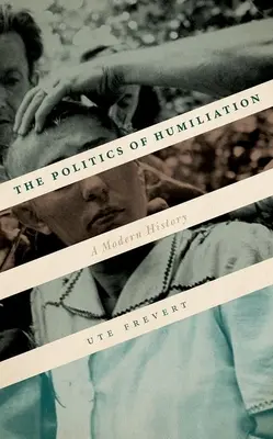 Politika ponížení: Moderní dějiny - The Politics of Humiliation: A Modern History