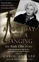 Pěkný den pro oběšení - Skutečný příběh Ruth Ellisové - Fine Day for a Hanging - The Real Ruth Ellis Story