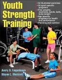 Silový trénink mládeže: Základní informace o silovém tréninku: programy pro zdraví, kondici a sport - Youth Strength Training: Programs for Health, Fitness, and Sport