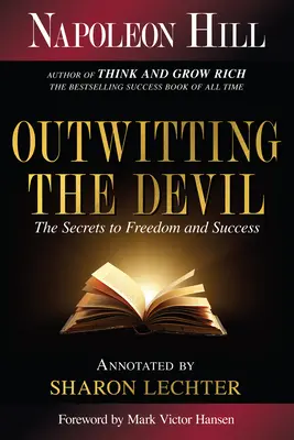 Přelstít ďábla: Tajemství svobody a úspěchu - Outwitting the Devil: The Secret to Freedom and Success