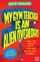 Můj učitel tělocviku je mimozemský vládce - My Gym Teacher Is an Alien Overlord