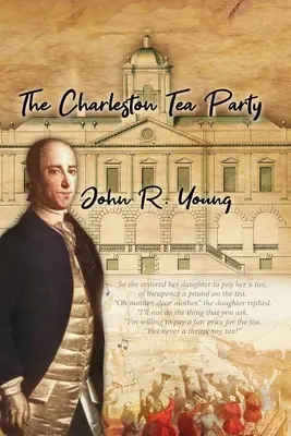Čajový dýchánek v Charlestonu - The Charleston Tea Party