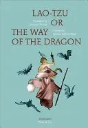 Lao-c' aneb Cesta draka - Lao-Tzu, or the Way of the Dragon