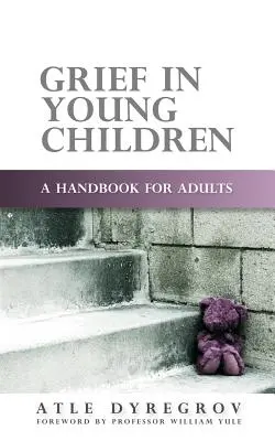 Smutek u malých dětí: Příručka pro dospělé - Grief in Young Children: A Handbook for Adults