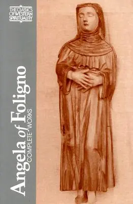 Angela z Foligna: Vybrané spisy - Angela of Foligno: Selected Writings