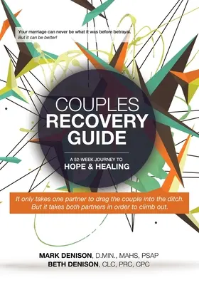 Průvodce zotavením párů: Příručka pro partnery: 52týdenní cesta k naději a uzdravení. - Couples Recovery Guide: A 52-Week Journey to Hope & Healing