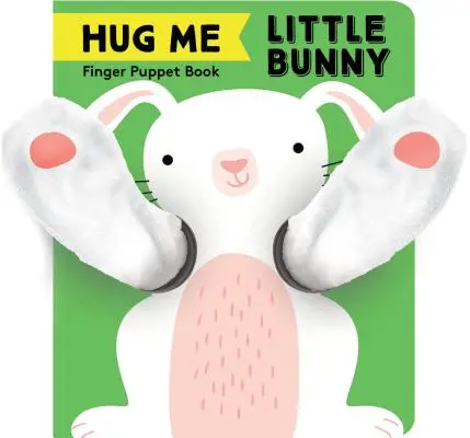 Obejmi mě, zajíčku: Knížka pro prstové loutky: - Hug Me Little Bunny: Finger Puppet Book: