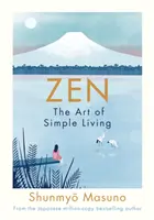Zen: Umění prostého života - Zen: The Art of Simple Living