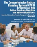 Systém komplexního plánování pro osoby s poruchami autistického spektra a souvisejícími postiženími (CAPS) Integrace praxe založené na důkazech - The Comprehensive Autism Planning System (CAPS) for Individuals With Autism Spectrum Disorders and Related Disabilities Integrating Evidence-Based Pra