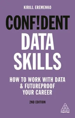 Sebevědomé datové dovednosti: Jak pracovat s daty a zajistit si kariéru do budoucna? - Confident Data Skills: How to Work with Data and Futureproof Your Career