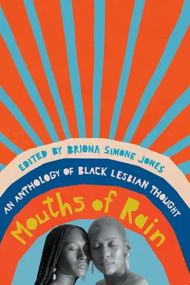 Ústa deště: Antologie černošského lesbického myšlení - Mouths of Rain: An Anthology of Black Lesbian Thought