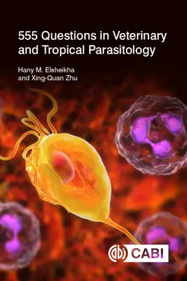 555 otázek z veterinární a tropické parazitologie - 555 Questions in Veterinary and Tropical Parasitology