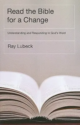 Přečtěte si pro změnu Bibli: Pochopení Božího slova a reakce na něj - Read the Bible for a Change: Understanding and Responding to God's Word