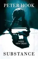 Substance: Uvnitř nového řádu - Substance: Inside New Order
