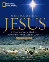 Po stopách Ježíše, 2. vydání: Kronika jeho života a počátků křesťanství, 2. vydání - In the Footsteps of Jesus, 2nd Edition: A Chronicle of His Life and the Origins of Christianity
