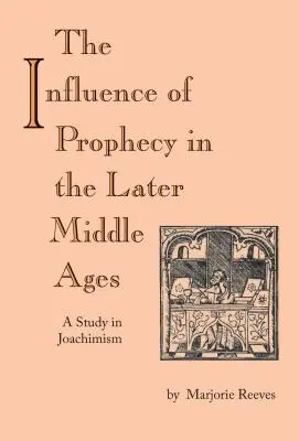 Vliv proroctví v pozdním středověku: Studie o joachimismu - The Influence of Prophecy in the Later Middle Ages: A Study in Joachimism