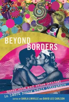 Za hranicemi: Queer Eros a Ethos (Etika) v LGBTQ literatuře pro mládež. - Beyond Borders: Queer Eros and Ethos (Ethics) in LGBTQ Young Adult Literature