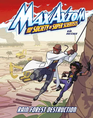 Ničení deštných pralesů: Dobrodružství supervědce Maxe Axioma Pralesní lesy - odpovědi na nejčastější otázky. - Rain Forest Destruction: A Max Axiom Super Scientist Adventure