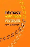 Intimita s Bohem: Praktický průvodce v našich bojích - Intimacy with God: A Practical Guide in Our Struggles