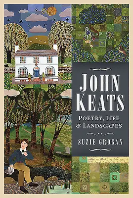 John Keats: Poezie, život a krajina - John Keats: Poetry, Life and Landscapes
