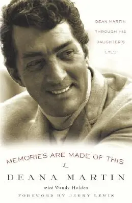 Vzpomínky jsou z toho: Dean Martin očima své dcery - Memories Are Made of This: Dean Martin Through His Daughter's Eyes