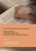 Překlad a kulturní identita: Vybrané eseje o překladu a mezikulturní komunikaci. - Translation and Cultural Identity: Selected Essays on Translation and Cross-Cultural Communication