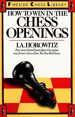 Jak vyhrát v šachových zahájeních - How to Win in the Chess Openings