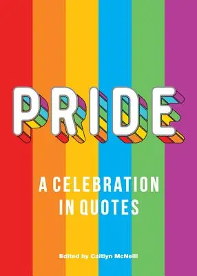 Hrdost: A Celebration in Quotes (Oslava v citátech) - Pride: A Celebration in Quotes