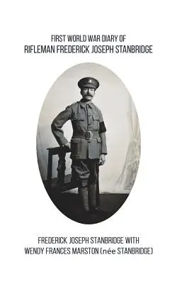 Deník střelce Fredericka Josepha Stanbridge z první světové války - First World War Diary of Rifleman Frederick Joseph Stanbridge