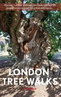 Procházky po londýnských stromech - stromové procházky po zelené metropoli - London Tree Walks - Arboreal Ambles Around the Green Metropolis