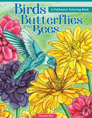 Ptáci, motýli a včely: Omalovánky pro opylovače - Birds, Butterflies, and Bees: A Pollinator Coloring Book