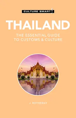 Thajsko - Culture Smart!: Základní průvodce zvyky a kulturou - Thailand - Culture Smart!: The Essential Guide to Customs & Culture