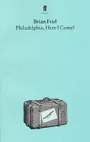 Filadelfie, už jdu! Vítejte, prosím, v mém domě. - Philadelphia, Here I Come!: A Play