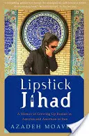Rtěnkový džihád: Vzpomínky na dospívání Íránce v Americe a Američana v Íránu - Lipstick Jihad: A Memoir of Growing Up Iranian in America and American in Iran